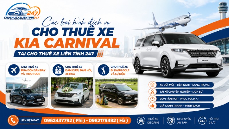 Các loại hình dịch vụ cho thuê xe Kia Carnival tại Cho thuê xe liên tỉnh 247 Các loại hình dịch vụ cho thuê xe Kia Carnival tại Cho thuê xe liên tỉnh 247