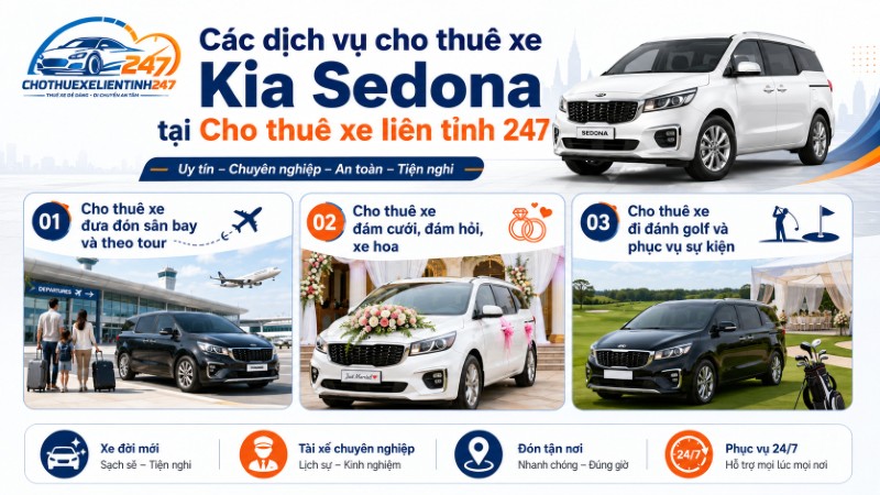 Các dịch vụ cho thuê xe Kia Sedona tại Cho thuê xe liên tỉnh 247 Các dịch vụ cho thuê xe Kia Sedona tại Cho thuê xe liên tỉnh 247